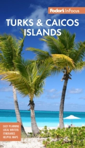 Fodor'S Infocus Turks & Caicos Islands