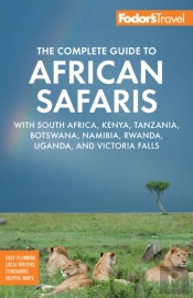 Fodor'S The Complete Guide To African Safaris