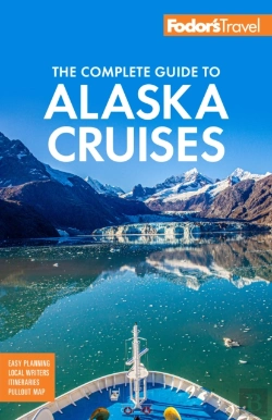 Bertrand.pt - Fodor'S The Complete Guide To Alaska Cruises