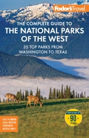 Fodor'S The Complete Guide To The National Parks Of The West