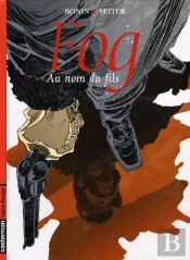 Fog T.8 ; Au Nom Du Fils