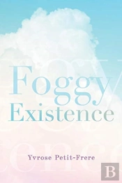 Foggy Existence