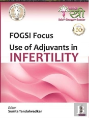 Fogsi Focus: Use Of Adjuvants In Infertility