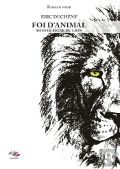 Foi D'Animal Tome 1 ; Sous Le Signe Du Lion