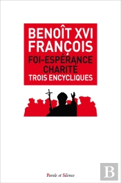 Foi-Espérance-Charité ; Trois Encycliques
