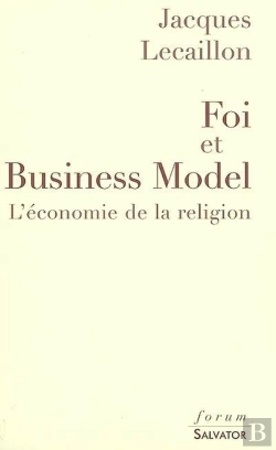 Bertrand.pt - Foi Et Business Model : L'Économie De La Religion