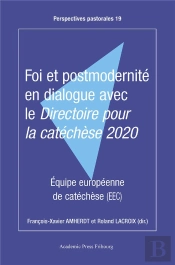 Foi Et Postmodernité En Dialogue Avec Le Directoire Pour La Catéchèse 2020