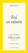 Foi Et Raison ; Lettre Encyclique Fides Et Ratio