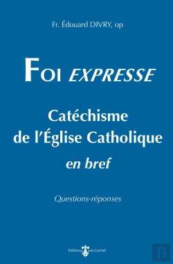 Bertrand.pt - Foi Expresse : Catéchisme De L'Église Catholique En Bref