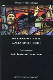 Foi, Religions Et Sacré Dans La Grande Guerre