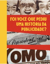 Foi Você que Pediu uma História da Publicidade?