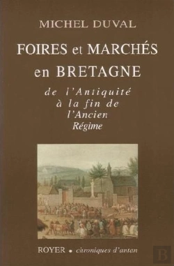 Bertrand.pt - Foires Et Marchés En Bretagne ; De L'Antiquité À La Fin De L'Ancien Régime