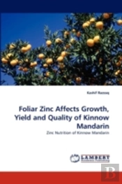 Foliar Zinc Affects Growth, Yield And Quality Of Kinnow Mandarin