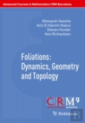Foliations: Dynamics, Geometry And Topology