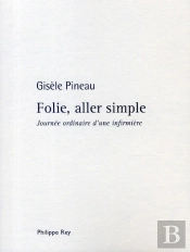 Folie, Allée Simple ; Journée Ordinaire D'Une Infirmière