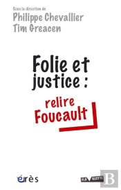 Folie Et Justice : Relire Foucault