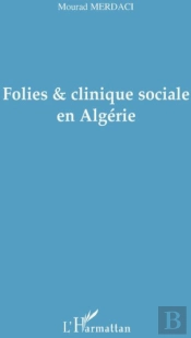 Folies Et Clinique Sociale En Algérie