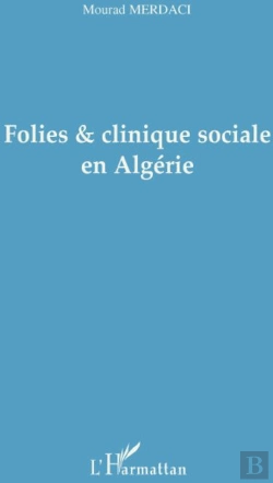 Bertrand.pt - Folies Et Clinique Sociale En Algérie