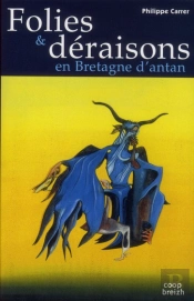 Folies Et Deraisons En Bretagne D'Antan