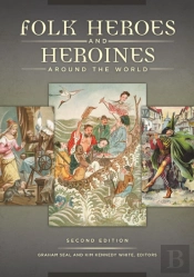 Folk Heroes And Heroines Around The World