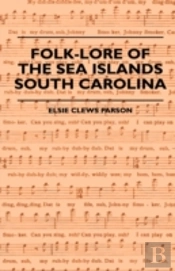 Folk-Lore Of The Sea Islands - South Carolina