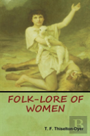 Folk-Lore Of Women