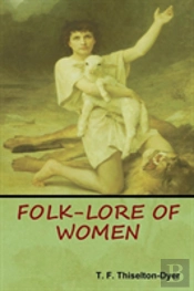 Folk-Lore Of Women