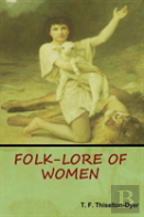 Folk-Lore Of Women