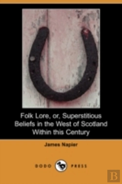 Bertrand.pt - Folk Lore, Or, Superstitious Beliefs In The West Of Scotland Within This Century (Dodo Press)
