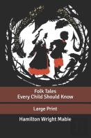 Folk Tales Every Child Should Know