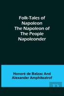 Folk-Tales Of Napoleon The Napoleon Of The People; Napoleonder