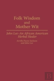 Folk Wisdom And Mother Wit