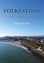 Folkestone: A Potted History