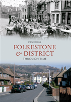 Folkestone & District Through Time