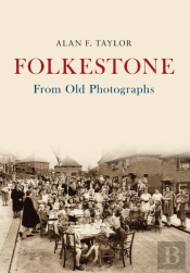 Folkestone From Old Photographs