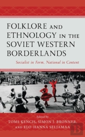 Folklore And Ethnology In The Soviet Western Borderlands