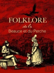 Folklore De La Beauce Et Du Perche