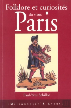 Bertrand.pt - Folklore Et Curiosites Du Vieux Paris