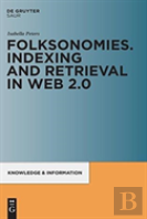 Folksonomies. Indexing And Retrieval In Web 2.0