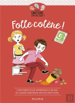 Bertrand.pt - Folle Colère ! 3 Histoires Pour Apprendre À Ne Pas Se Laisser Déborder Par Ses Émotions