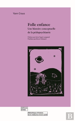 Bertrand.pt - Folle Enfance : Une Histoire Conceptuelle De La Pédopsychiatrie
