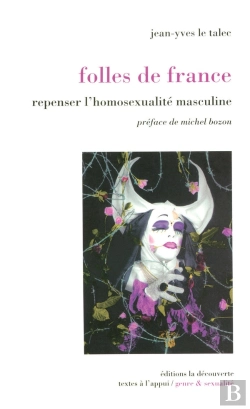 Bertrand.pt - Folles De France ; Repenser L'Homosexualité Masculine