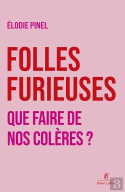 Bertrand.pt - Folles Furieuses : Que Faire De Nos Colères ?