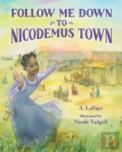 Follow Me Down To Nicodemus Town