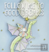 Follow Me To Good Dreams