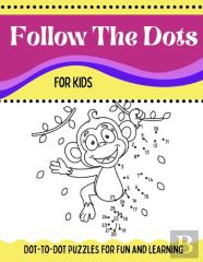 Follow The Dots For Kids Dot-To-Dot Puzzles For Fun And Learning