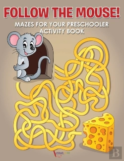Bertrand.pt - Follow The Mouse! Mazes For Your Preschooler Activity Book