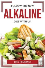 Follow The New Alkaline Diet With Us!