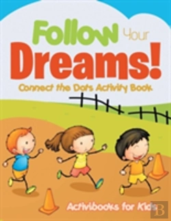 Bertrand.pt - Follow Your Dreams! Connect The Dots Activity Book
