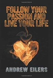 Follow Your Passion And Live Your Life